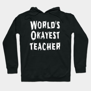 World's Okayest teacher Hoodie